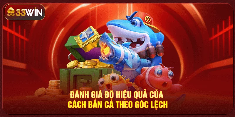 Cách Bắn Cá Theo Góc Lệch